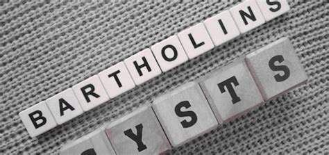 Bartholin's Cyst: Symptoms, Diagnosis, Treatment and Prevention