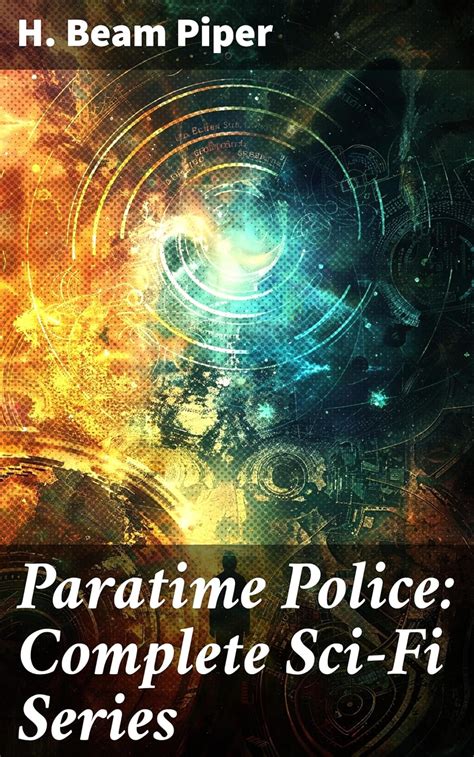 Paratime Police: Complete Sci-Fi Series: Police Operation, He Walked ...
