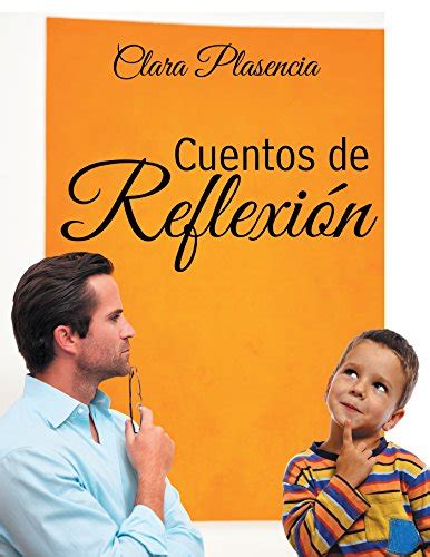 Cuentos De Reflexión (Spanish Edition) eBook : Plasencia, Clara: Amazon ...