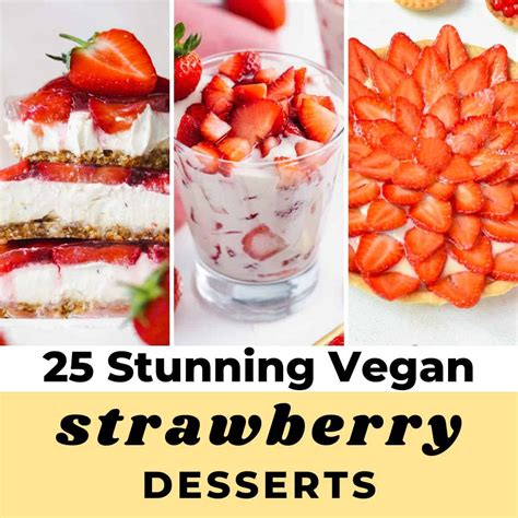 25 Stunning Vegan Strawberry Dessert Recipes You'll Love!