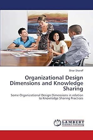 Buy Organizational Design Dimensions and Knowledge Sharing Book Online ...