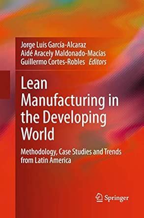 Lean Manufacturing in the Developing World: Methodology, Case Studies ...