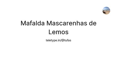 Mafalda Mascarenhas de Lemos — Teletype