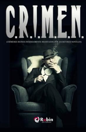 C.R.I.M.E.N.: Crímenes Ruines Intensamente Meditados por Escritores ...
