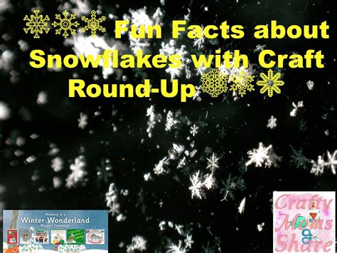 Crafty Moms Share: Fun Facts about Snowflakes -- Walking in a Winter ...