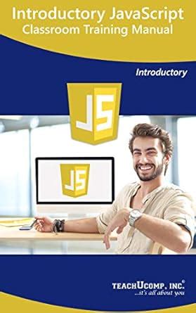 JavaScript Training Manual Classroom Tutorial Book: Your Guide to ...