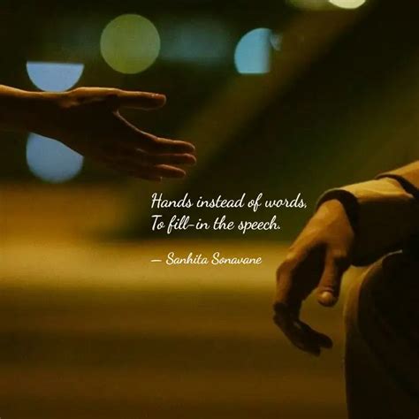 Hands instead of words, ... | Quotes & Writings by Sage | YourQuote