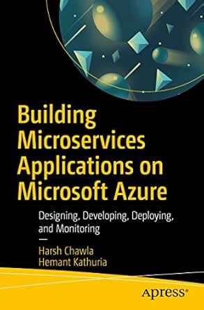 Building Microservices Applications on Microsoft Azure: Designing ...