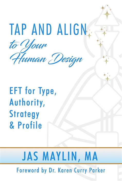 Tap and Align to Your Human Design: EFT for Type, Authority, Strategy ...
