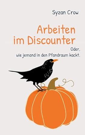 Arbeiten im Discounter: Oder, wie jemand in den Pfandraum kackt ...