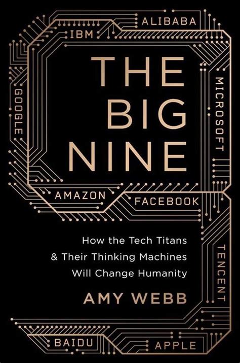 Buy The Big Nine: How the Tech Titans and Their Thinking Machines Could ...