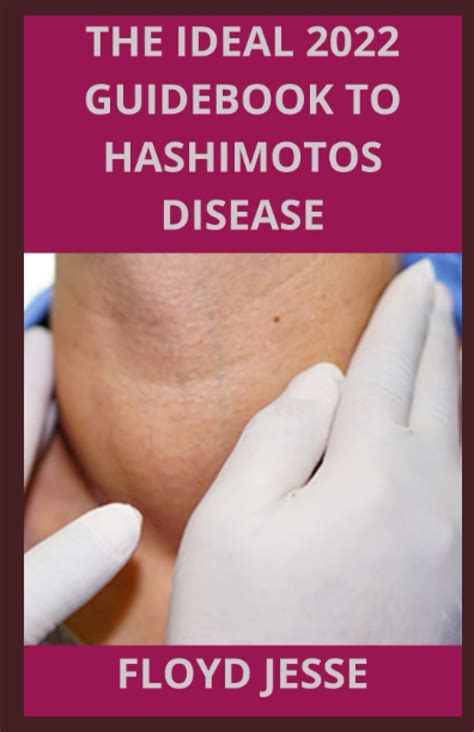 Buy THE IDEAL 2022 GUIDEBOOK TO HASHIMOTOS DISEASE: Hypothyroidism is a ...
