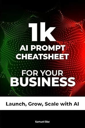 1k AI prompt cheat sheet for your business: Launch, Grow, Scale with AI ...