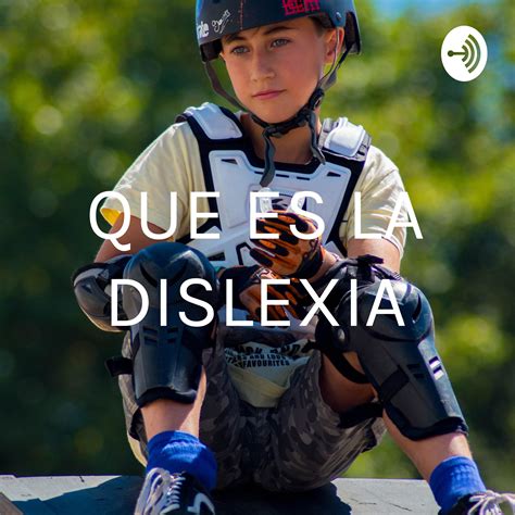 QUE ES LA DISLEXIA | QUE ES LA DISLEXIA | Podcast Guru