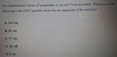 Solved: Two displacement vectors of magnitudes 21 cm and 79 cm are ...