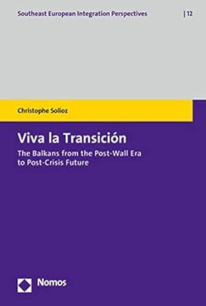 Buy Viva La Transicion: The Balkans from the Post-wall Era to Post ...
