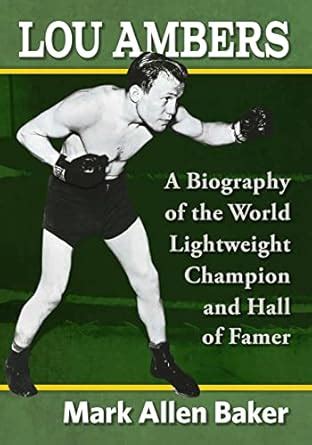 Buy Lou Ambers: A Biography of the World Lightweight Champion and Hall ...