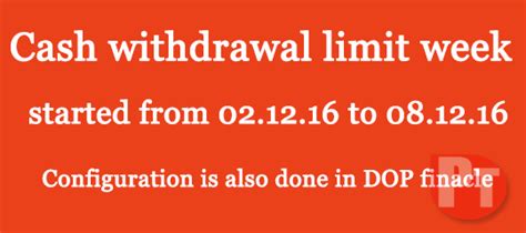 Configuration of Cash Withdrawal week from 02.12.2016 to 08.12.2016 in ...