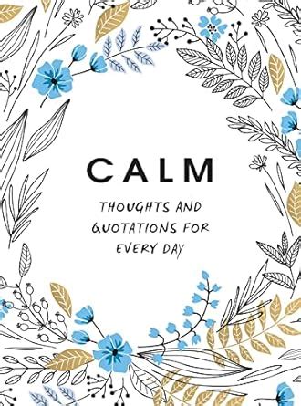 Buy Calm: Thoughts and Quotations for Every Day Book Online at Low ...