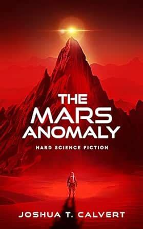The Mars Anomaly: Hard Science Fiction eBook : Calvert, Joshua T ...