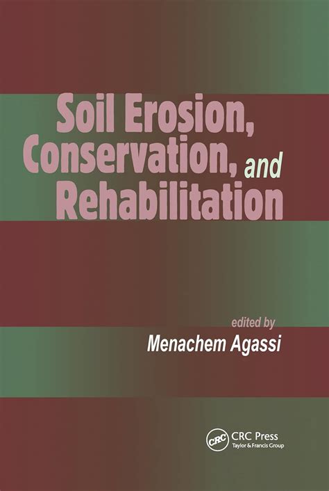 Soil Erosion, Conservation, and Rehabilitation (Books in Soils, Plants ...