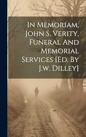 In Memoriam, John S. Verity, Funeral And Memorial Services [ed. By J.w ...