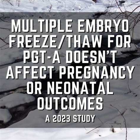 Multiple embryo freeze/thaw for PGT-A doesn't affect pregnancy or neonatal outcomes | Remembryo