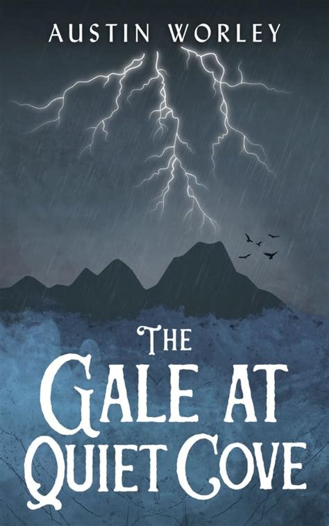 The Gale at Quiet Cove (Tales of the Watchers) eBook : Worley, Austin ...