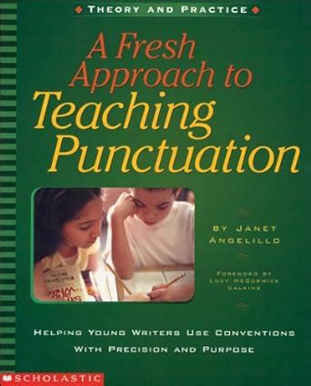 Buy A Fresh Approach to Teaching Punctuation: Helping Young Writers Use ...