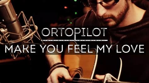 Make You Feel My Love - Bob Dylan / Adele | ortoPilot Cover - YouTube ...