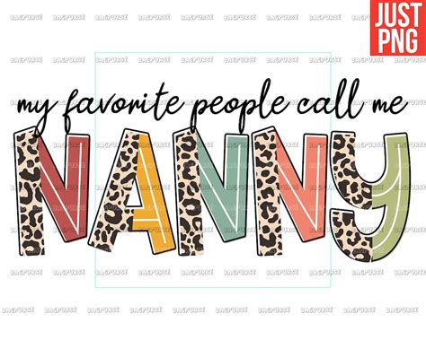 My Favorite People Call Me Nanny PNG Nanny PNG File Designs - Etsy
