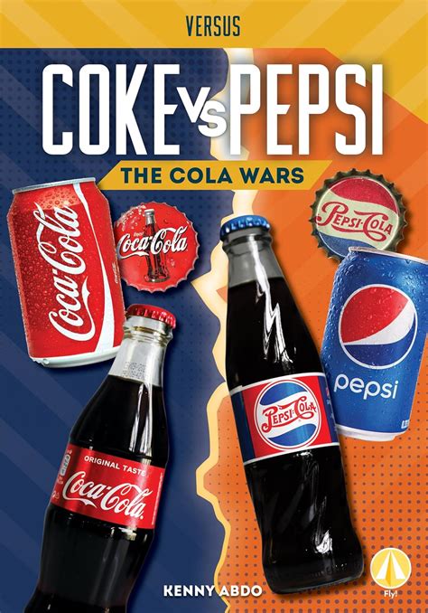 Coke vs. Pepsi: The Cola Wars: The Cola Wars (Versus (Az)): Abdo, Kenny ...