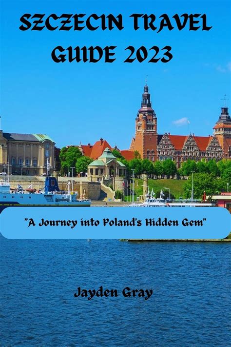 Szczecin Travel Guide 2023 : "A Journey into Poland's Hidden Gem ...