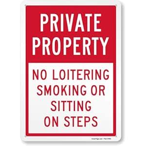 SmartSign "Private Property - No Loitering Smoking Or Sitting On Steps ...