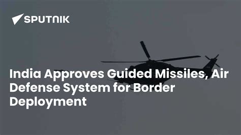 India Approves Guided Missiles, Air Defense System for Border Deployment