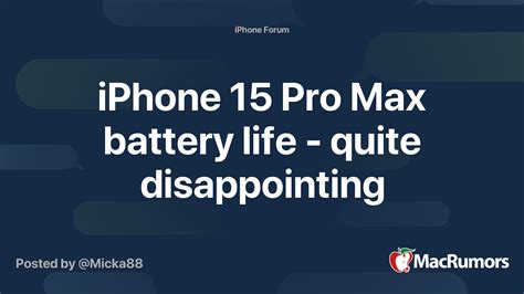 iPhone 15 Pro Max battery life - quite disappointing | MacRumors Forums