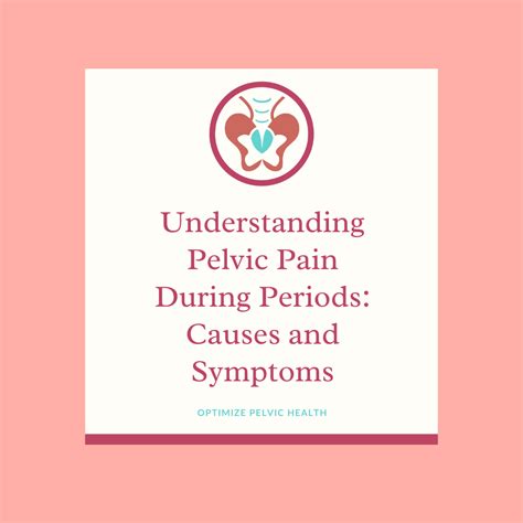 Understanding Pelvic Pain During Periods: Causes and Symptoms - www.optimizepelvichealth.com