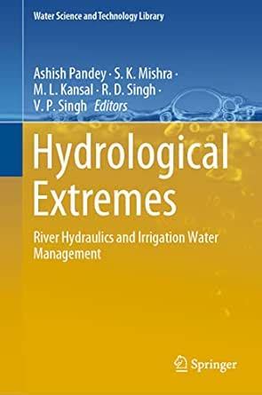 Hydrological Extremes: River Hydraulics and Irrigation Water Management ...