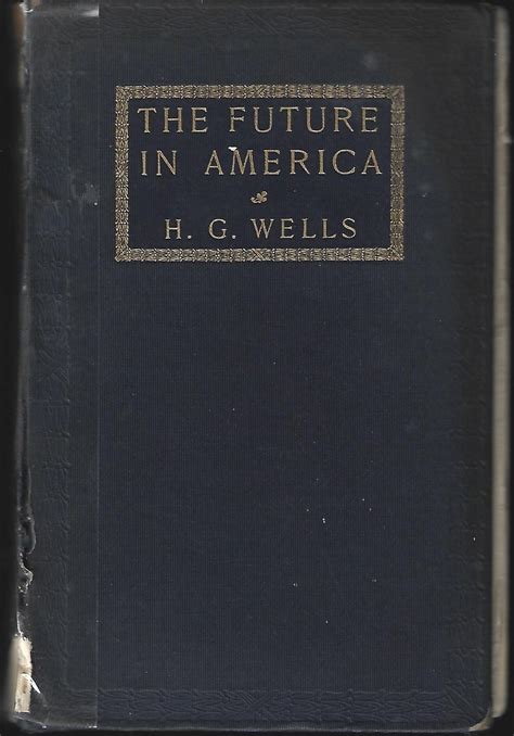 The Future in America: A Search After Realities - Illustrated by H.G ...