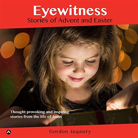 Eyewitness: Stories of Advent and Easter eBook : Jaquiery, Gordon ...