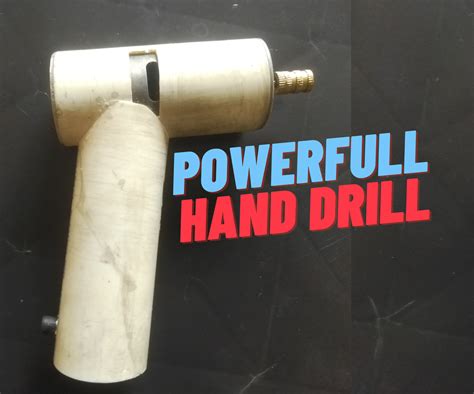 Powerful Hand Drill Fully DIY : 4 Steps - Instructables