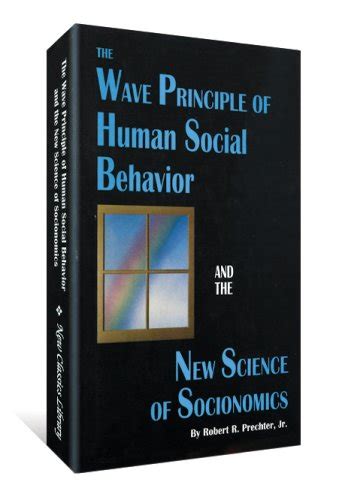 Buy The Wave Principle of Human Social Behavior and the New Science of ...