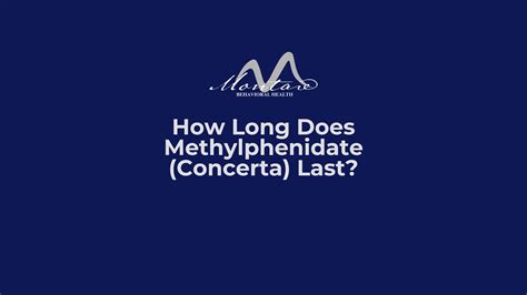 How Long Does Methylphenidate (Concerta) Last? | Montare