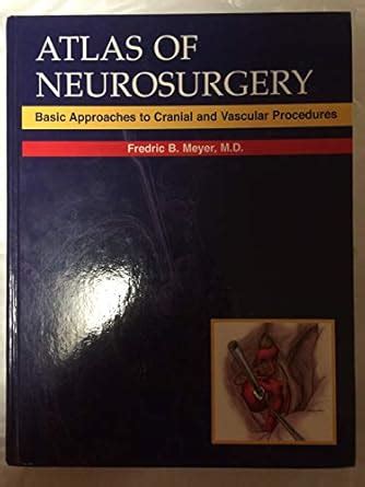 Buy Atlas of Neurosurgery: Basic Approaches to Cranial and Vascular ...