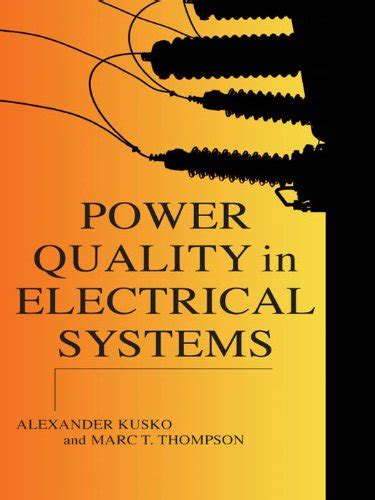 Power Quality in Electrical Systems eBook : Kusko, Alexander, Marc T ...