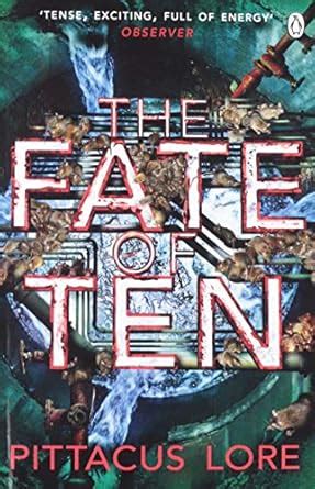 The Fate of Ten: Lorien Legacies Book 6 (The Lorien Legacies) : Lore ...