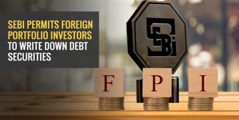 SEBI permits foreign portfolio investors to write down debt securities ...