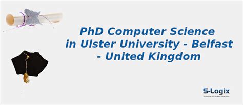 Ulster University | PhD Computer Science | S-Logix