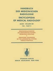 Roentgendiagnostik des Urogenitalsystems / Roentgen Diagnosis of the ...