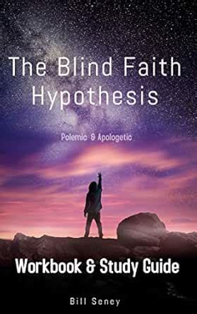 The Blind Faith Hypothesis: Workbook and Study Guide eBook : Seney ...